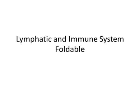 Lymphatic and Immune System Foldable