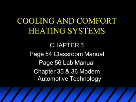 COOLING AND COMFORT HEATING SYSTEMS