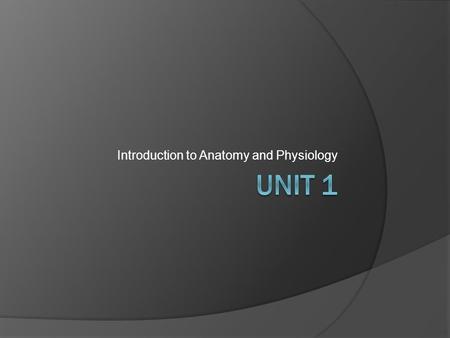 Introduction to Anatomy and Physiology