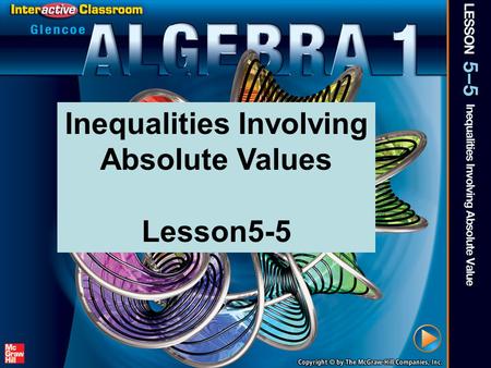 Splash Screen Inequalities Involving Absolute Values Lesson5-5.