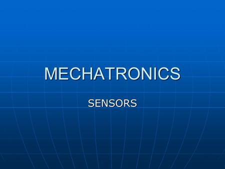 MECHATRONICS SENSORS.