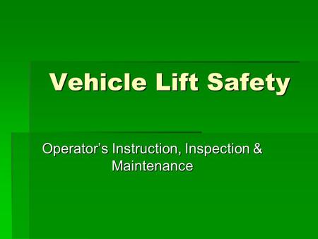 Operator’s Instruction, Inspection & Maintenance