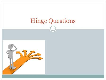 Hinge Questions.