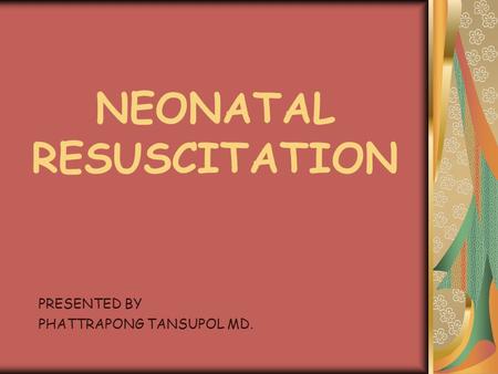 NEONATAL RESUSCITATION