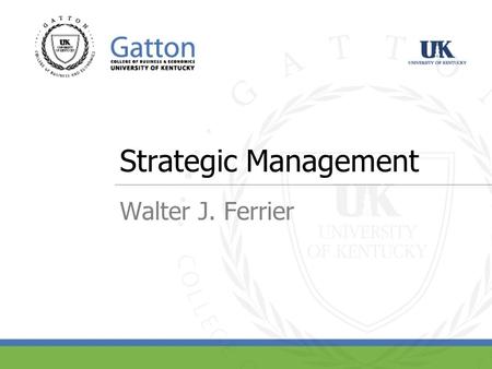 Strategic Management Walter J. Ferrier. Page 2 Strategy as Process and Perspective.