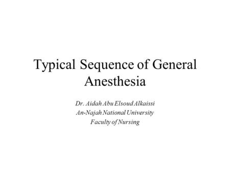 Typical Sequence of General Anesthesia