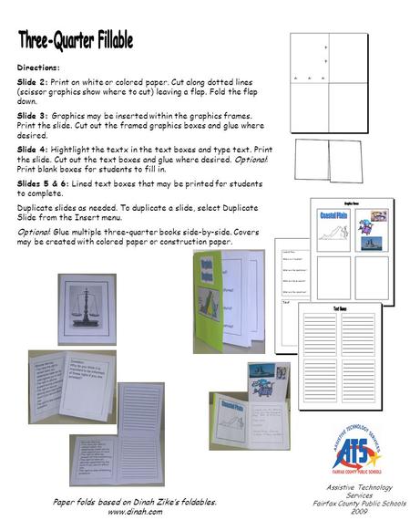 Directions: Slide 2: Print on white or colored paper. Cut along dotted lines (scissor graphics show where to cut) leaving a flap. Fold the flap down. Slide.