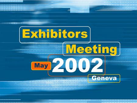 Exhibitors Meeting 2002 May Geneva. W ORLD 2003 – Freight Handling A consortium of experienced on-site freight handling agents (rather than a sole agency)