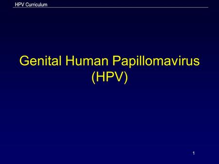 Genital Human Papillomavirus (HPV)