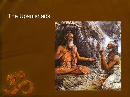 The Upanishads.