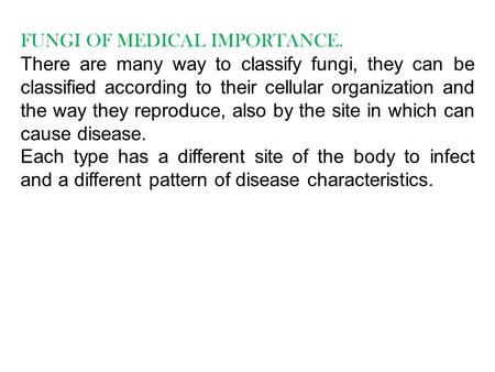 FUNGI OF MEDICAL IMPORTANCE.