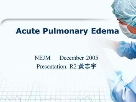 NEJM December 2005 Presentation: R2 黃志宇