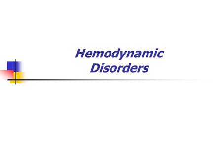 Hemodynamic Disorders. Fluid Distribution ~60% of lean body weight is water ~2/3 is intracellular ~1/3 is extracellular (mostly interstitial) ~5% of total.