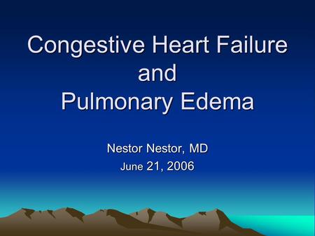 Congestive Heart Failure and Pulmonary Edema