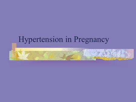 Hypertension in Pregnancy