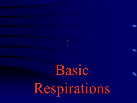 I Basic Respirations. Overview Intended to review and familiarize you with commonly heard breath sounds encountered in the field. How many of you were.