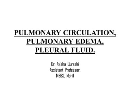 PULMONARY CIRCULATION, PULMONARY EDEMA, PLEURAL FLUID.