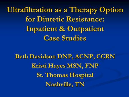 Beth Davidson DNP, ACNP, CCRN Kristi Hayes MSN, FNP St