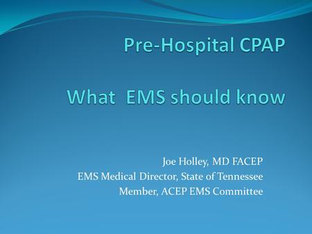 Pre-Hospital CPAP What EMS should know