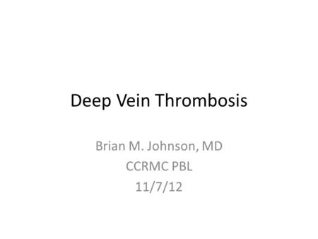 Brian M. Johnson, MD CCRMC PBL 11/7/12