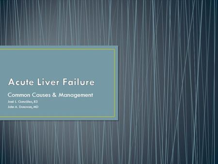 Common Causes & Management José L. González, R3 John A. Donovan, MD.