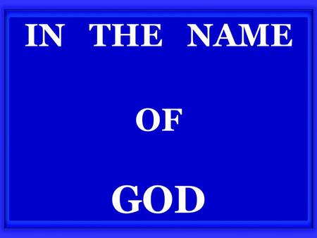 IN THE NAME OF GOD. Ahvaz Jundishapur University of Medical Science Nesioonpour Sholeh,MD 2012 DEC.