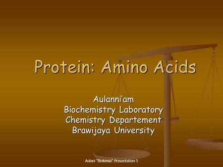 Protein: Amino Acids Aulanni’am Biochemistry Laboratory