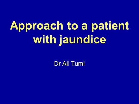 Approach to a patient with jaundice