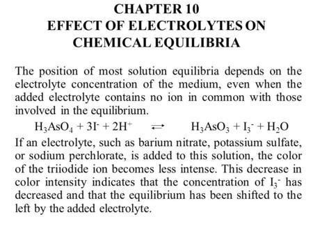 CHAPTER 10 EFFECT OF ELECTROLYTES ON CHEMICAL EQUILIBRIA