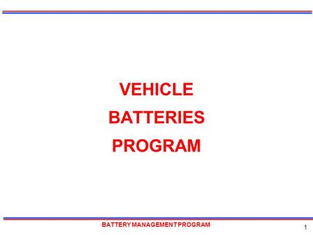 VEHICLE BATTERIES PROGRAM.