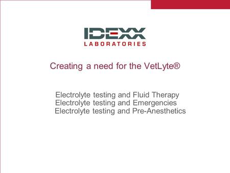 Creating a need for the VetLyte®