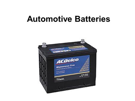 Automotive Batteries.