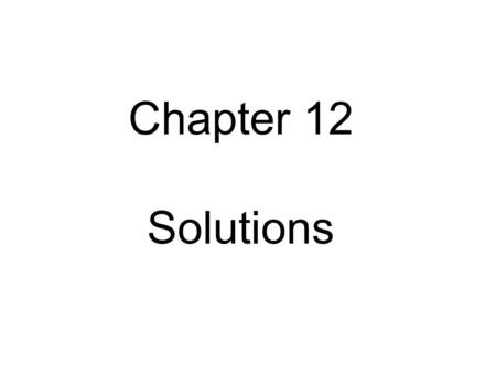 Chapter 12 Solutions.