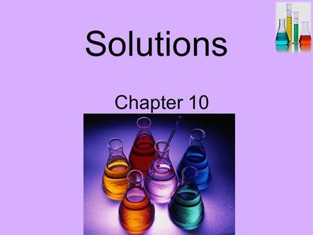 Solutions Chapter 10. suspension: particles are so large that they settle out colloid: particles are uneven throughout the sample (positive Tyndall Effect)