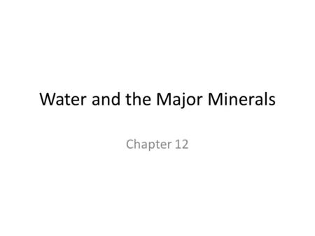 Water and the Major Minerals