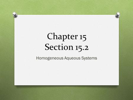 Homogeneous Aqueous Systems