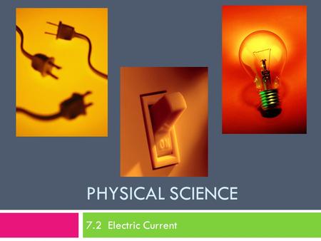 Physical Science 7.2 Electric Current.