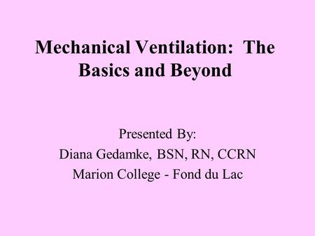 Mechanical Ventilation: The Basics and Beyond