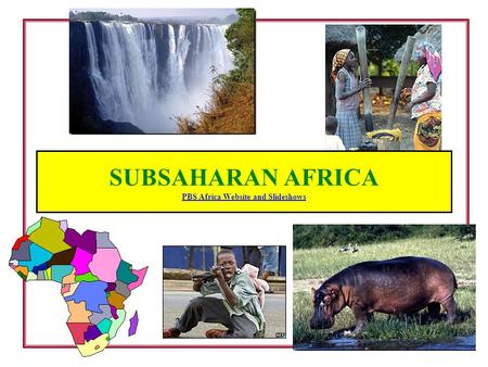 SUBSAHARAN AFRICA PBS Africa Website and Slideshows