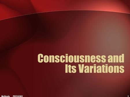 Consciousness and Its Variations