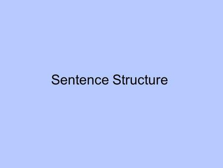 Sentence Structure.