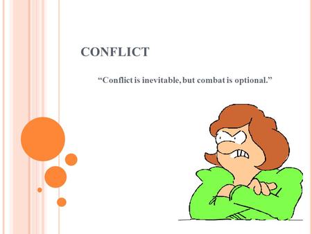 “Conflict is inevitable, but combat is optional.”