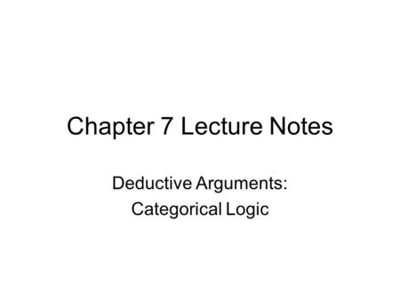 Deductive Arguments: Categorical Logic