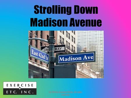 Strolling Down Madison Avenue (c) 2014 by Exercise ETC Inc. All rights reserved.