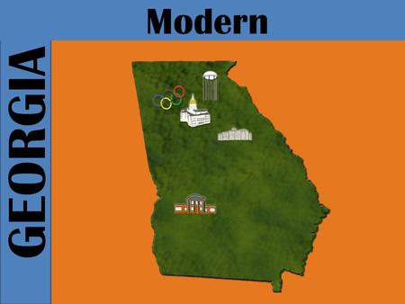 GEORGIA Modern. GEORGIA POLITICS When the county unit system was ruled unconstitutional, it was replaced by the one person, one vote concept. The end.