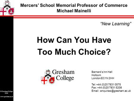 “New Learning” Barnard’s Inn Hall Holborn London EC1N 2HH Tel: +44 (0)20 7831 0575 Fax: +44 (0)20 7831 5208