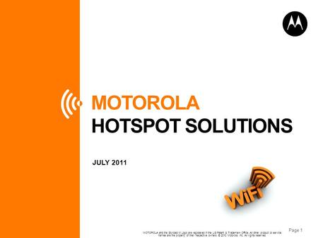 Page 1 MOTOROLA and the Stylized M Logo are registered in the US Patent & Trademark Office. All other product or service names are the property of their.