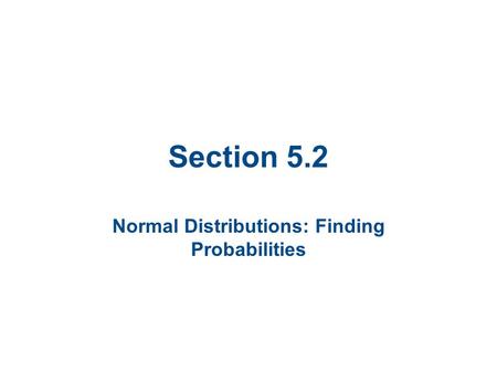 Normal Distributions: Finding Probabilities