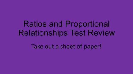 Ratios and Proportional Relationships Test Review