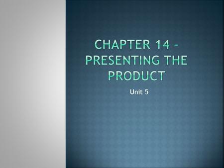 Unit 5.  Selling an expensive product such as a car relies on both product features and on emotional aspects of decision making.  A car salesperson,